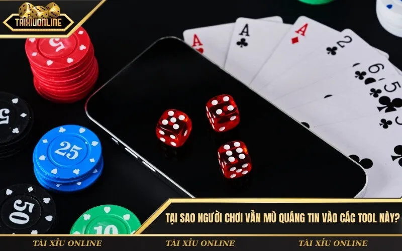 Tại sao người chơi vẫn mù quáng tin vào các tool này
